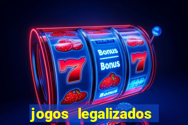 jogos legalizados no brasil